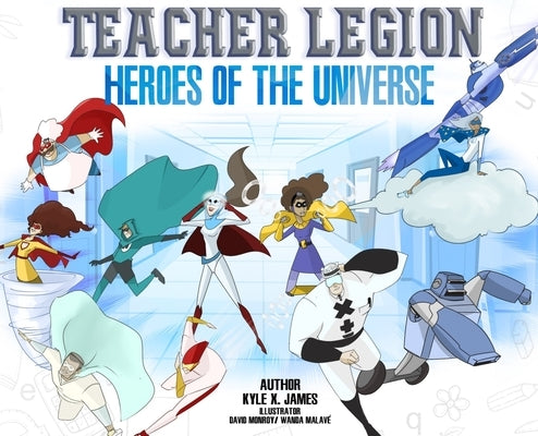 Teacher Legion Heroes of the Universe by James, Kyle X.