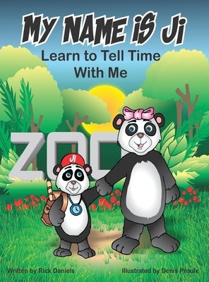 My Name is Ji: Learn to Tell Time With Me by Daniels, Rick