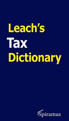 Leach's Tax Dictionary by Leach, Robert