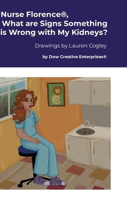 Nurse Florence(R), What are Signs Something is Wrong with My Kidneys? by Dow, Michael