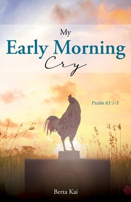 My Early Morning Cry by Kai, Berta