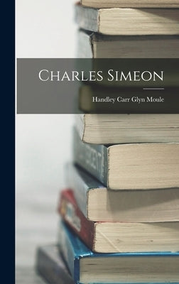 Charles Simeon by Moule, Handley Carr Glyn
