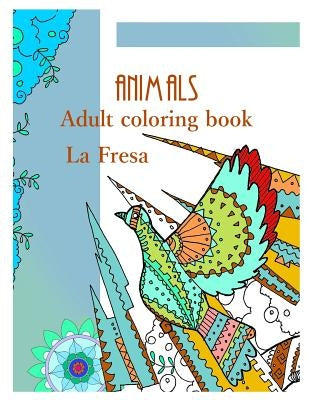 Animals: Adult Coloring Book by Fresa, La