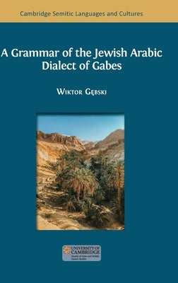 A Grammar of the Jewish Arabic Dialect of Gabes by Gębski, Wiktor