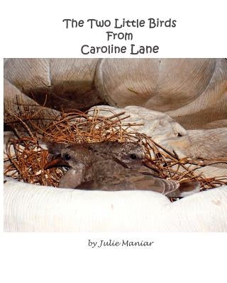 The Two Little Birds From Caroline Lane by Maniar, Julie