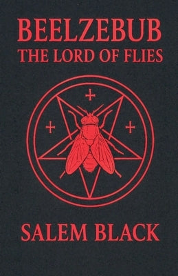 Beelzebub The Lord Of Flies by Black, Salem