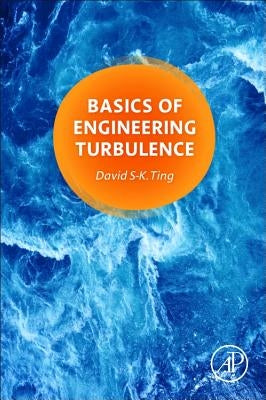 Basics of Engineering Turbulence by Ting, David