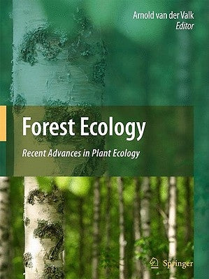 Forest Ecology: Recent Advances in Plant Ecology by Van Der Valk, Arnold