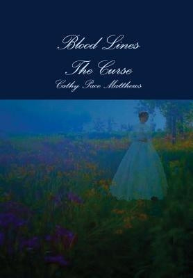 Blood Lines The Curse by Matthews, Cathy Pace