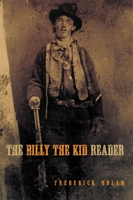 The Billy the Kid Reader by Nolan, Frederick