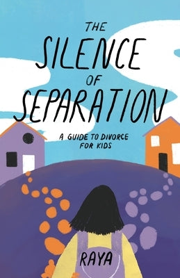 The Silence of Separation by Raya