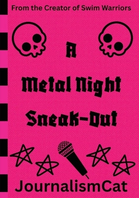 A Metal Night Sneak-Out by Jackson, Mya D.