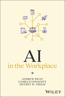 AI in the Workplace by Pilny, Andy