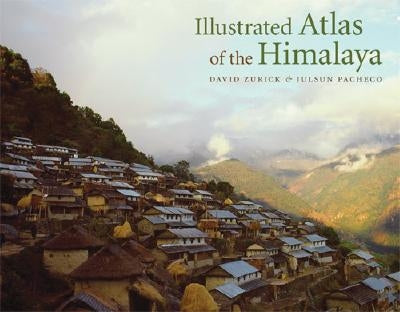Illustrated Atlas of the Himalaya by Zurick, David