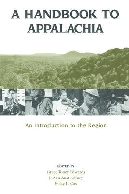 A Handbook to Appalachia: An Introduction to the Region by Edwards, Grace Toney