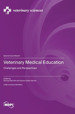 Veterinary Medical Education: Challenges and Perspectives by Sacchini, Simona