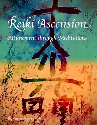 Reiki Ascension by Apfel, Anne Rogers