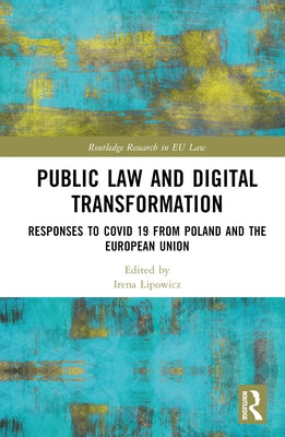 Instruments of Public Law: Digital Transformation during the Pandemic by Lipowicz, Irena