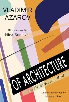 Of Architecture: The Territories of a Mind by Azarov, Vladimir