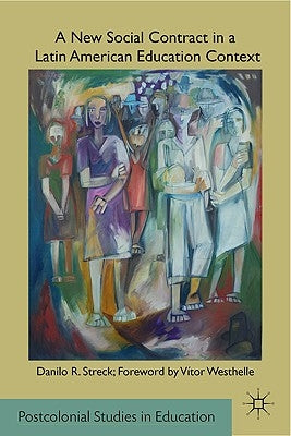 A New Social Contract in a Latin American Education Context by Streck, D.