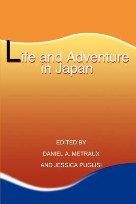 Life and Adventure in Japan by Metraux, Daniel A.