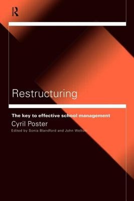 Restructuring: The Key to Effective School Management by Poster, Cyril