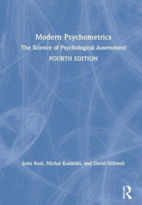 Modern Psychometrics: The Science of Psychological Assessment by Rust, John