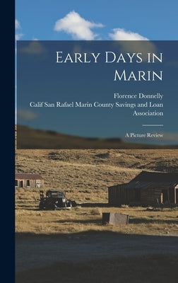 Early Days in Marin: a Picture Review by Donnelly, Florence