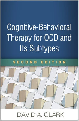 Cognitive-Behavioral Therapy for Ocd and Its Subtypes by Clark, David A.