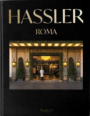 Hassler Roma: 1893-2023 130th Anniversary by Jr, Roberto