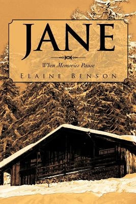 Jane: When Memories Pause by Benson, Elaine