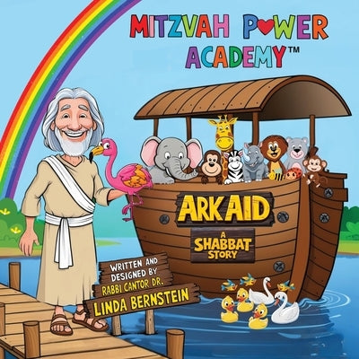 Mitzvah Power Academy: Ark Aid, A Shabbat Story by Bernstein, Linda R.