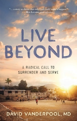 Live Beyond by Vanderpool, David