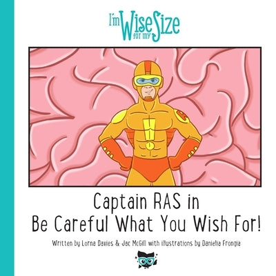 Captain RAS in Be Careful What You Wish for! by Davies, Lorna