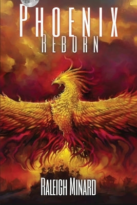 Phoenix Reborn: King of the Chimerians by Minard, Raleigh