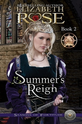 Summer's Reign by Rose, Elizabeth