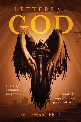 Letters from God: a tale of romance, suspense and the supernatural power of God by Lemon, Jan