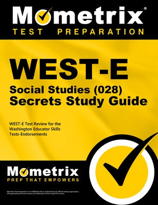 WEST-E Social Studies (028) Secrets Study Guide by Mometrix Washington Teacher Certificatio
