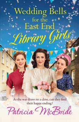 Wedding Bells for the East End Library Girls by McBride, Patricia