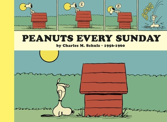Peanuts Every Sunday 1956-1960: Paperback Edition by Schulz, Charles M.