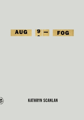 Aug 9 - Fog by Scanlan, Kathryn