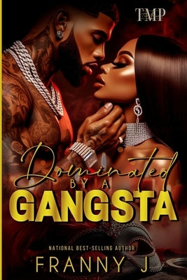 Dominated by a Gangsta by J, Franny