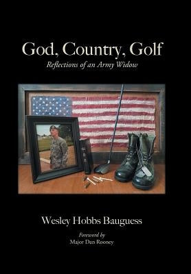 God, Country, Golf: Reflections of an Army Widow by Bauguess, Wesley Hobbs