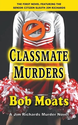 Classmate Murders by Moats, Bob