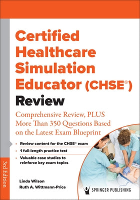 Certified Healthcare Simulation Educator (CHSE(R)) Review, Third Edition by Wilson, Linda