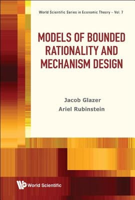 Models of Bounded Rationality and Mechanism Design by Rubinstein, Ariel