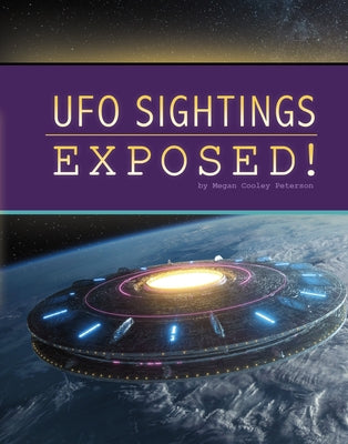UFO Sightings Exposed! by Peterson, Megan Cooley