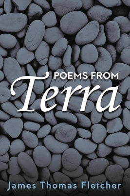 Poems from Terra by Fletcher, James Thomas