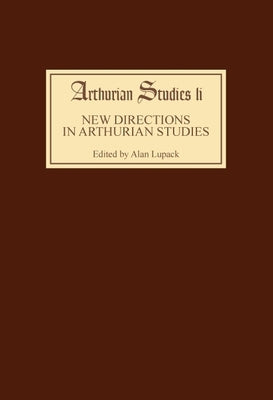 New Directions in Arthurian Studies by Lupack, Alan