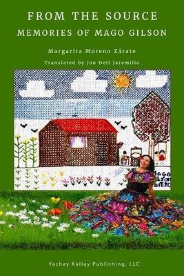 From the Source: Memories of Mago Gilson by Jaramillo, Jon Dell